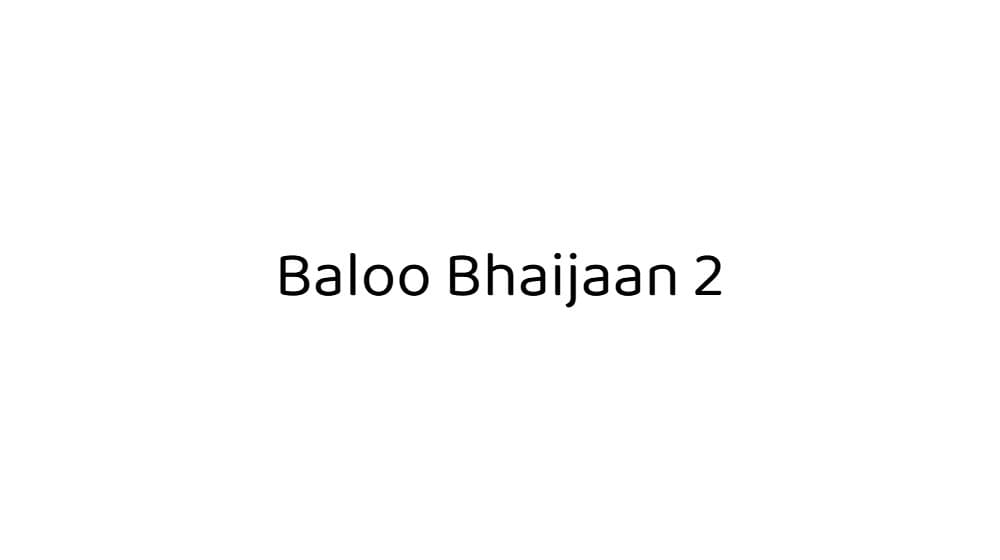 Baloo Bhaijaan 2 — preview 1