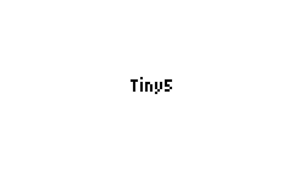 Tiny5 — preview 1