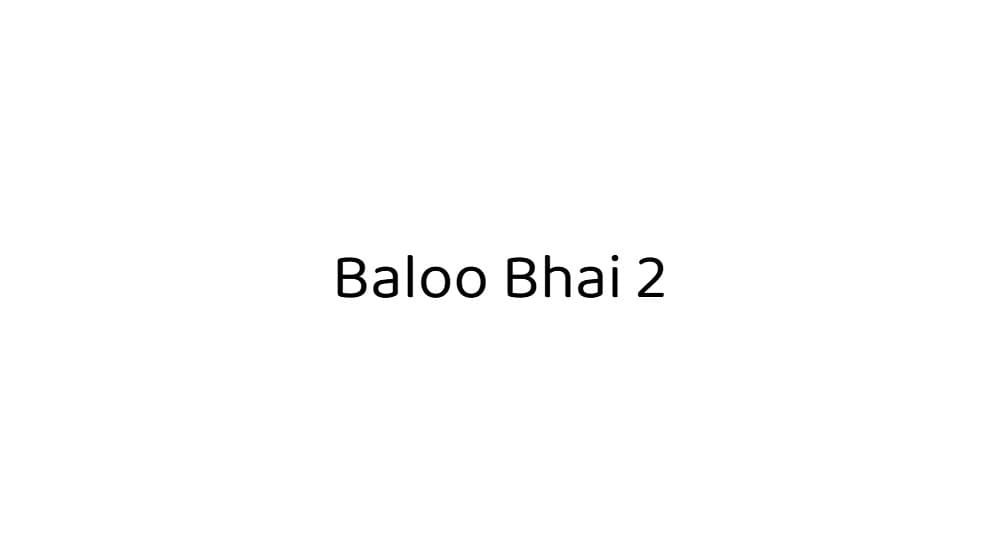 Baloo Bhai 2 — preview 1