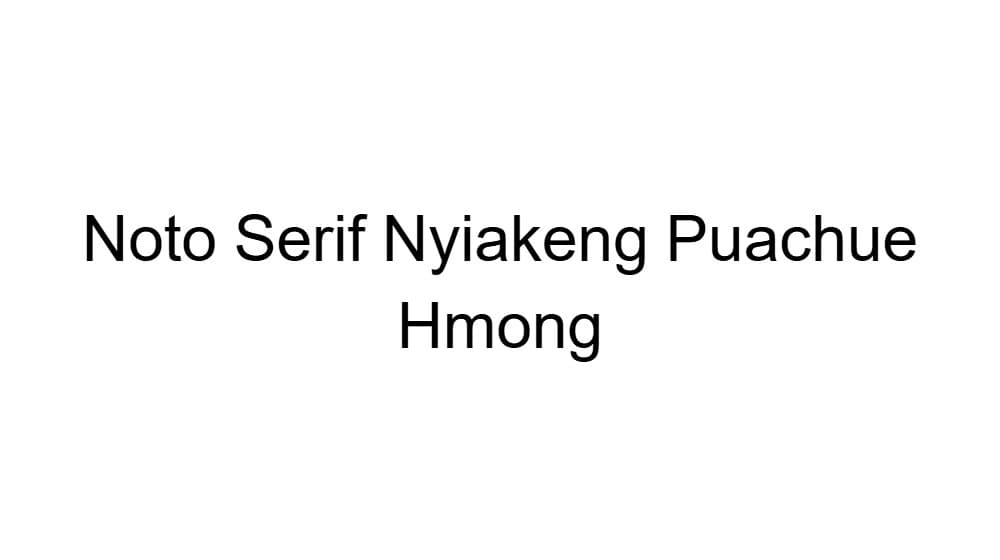 Noto Serif Nyiakeng Puachue Hmong — preview 1